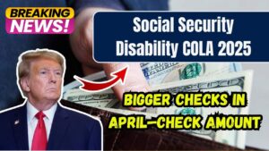 Social Security Disability COLA 2025: Bigger Checks Coming in April—Check the Amount