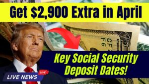 $2,900 Extra Social Security Payments Coming This April — Exact Deposit Dates You Need to Know!