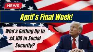 Social Security Payout Alert: Who’s Getting Up to $4,100 in April’s Final Week?