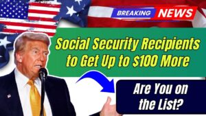 Social Security Recipients to Receive Up to $100 More – Are You on the List?
