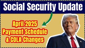 Social Security Update: April 2025 Payment Schedule + New COLA Changes