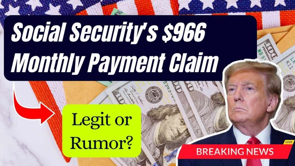 Social Security’s $966 Monthly Payment Claim—Is It Legit or Just a Rumor? 1 Social Security’s $966 Monthly Payment Claim—Is It Legit or Just a Rumor?