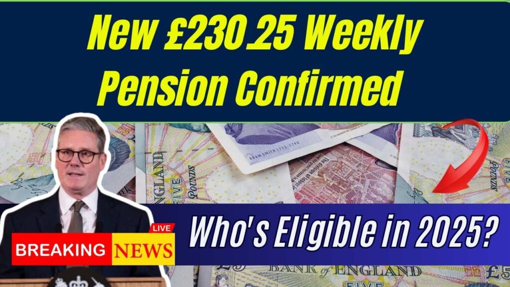 New £230.25 Weekly State Pension Confirmed — See Who's Eligible in 2025 1 New £230.25 Weekly State Pension Confirmed — See Who's Eligible in 2025