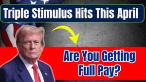 Triple Stimulus Payments Rolling Out in April – Are You Eligible for the Full Amount?
