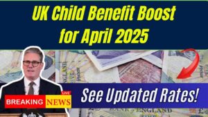 UK Child Benefit Just Got a Boost for April 2025—Check the Updated Rates Now