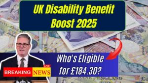 UK Disability Benefit Rise 2025: Full Breakdown on Who Qualifies for £184.30