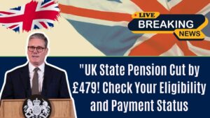 UK State Pension Slashed by £479—Check Your Eligibility and Payment Status Now