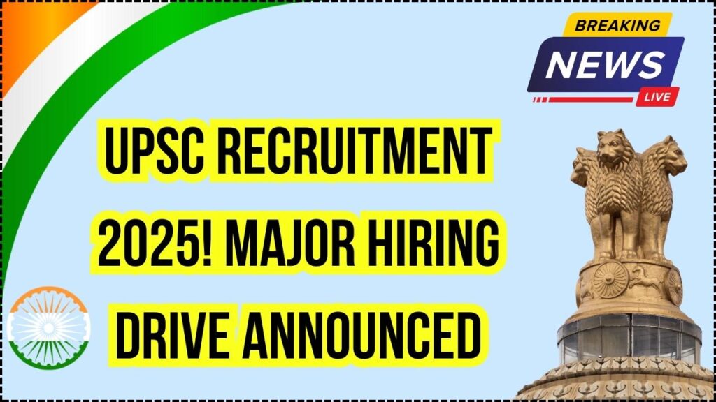 UPSC Recruitment 2025: Big Hiring Drive Announced! Apply Now for Multiple Posts — Check Full Eligibility Details 1 UPSC Recruitment 2025: Big Hiring Drive Announced! Apply Now for Multiple Posts — Check Full Eligibility Details