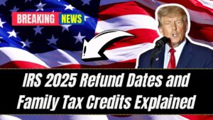 When Will You Get Your Money? IRS 2025 Tax Refund Dates and Top Credits for Families Explained!