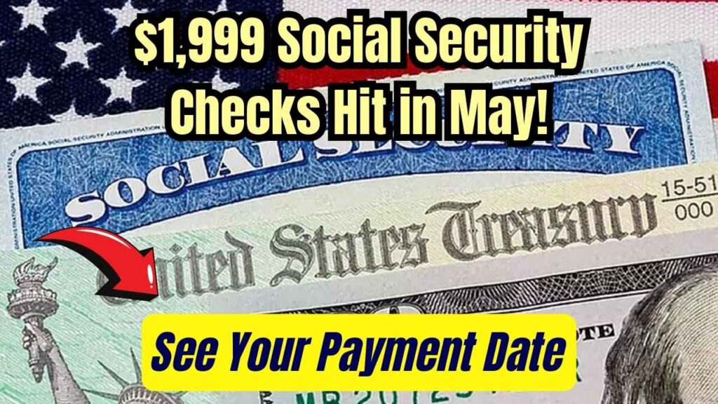$1,999 Social Security Payments Are Hitting This Month – Check If You're Getting Paid on May 14, 21, or 28 1 $1,999 Social Security Payments Are Hitting This Month – Check If You're Getting Paid on May 14, 21, or 28