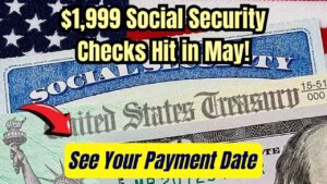 $1,999 Social Security Payments Are Hitting This Month – Check If You're Getting Paid on May 14, 21, or 28