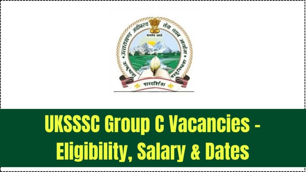 416 Group C Vacancies Released by UKSSSC – Check Eligibility, Salary & Online Form Dates 1 416 Group C Vacancies Released by UKSSSC – Check Eligibility, Salary & Online Form Dates