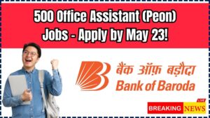 500 Office Assistant (Peon) Posts Available in Government Departments-Last Date 23 May