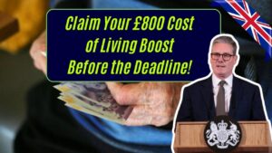 £800 Cost of Living Payment 2025: How to Claim Before the Deadline Hits