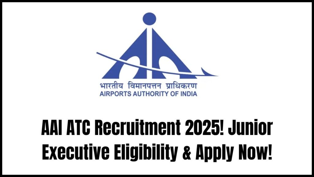AAI ATC Recruitment 2025 Announced—Check Junior Executive Eligibility & Apply Now 1 AAI ATC Recruitment 2025 Announced—Check Junior Executive Eligibility & Apply Now