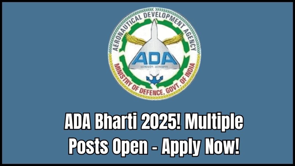 ADA Bharti 2025: Apply Now for Multiple Posts in Aeronautical Development Agency – Salary, Eligibility & Selection Revealed! 1 ADA Bharti 2025: Apply Now for Multiple Posts in Aeronautical Development Agency – Salary, Eligibility & Selection Revealed!