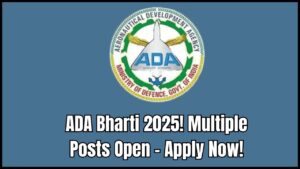 ADA Bharti 2025: Apply Now for Multiple Posts in Aeronautical Development Agency – Salary, Eligibility & Selection Revealed!