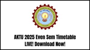AKTU Even Semester Timetable 2025 LIVE: Download Phase 1 Exam Schedule PDF Here