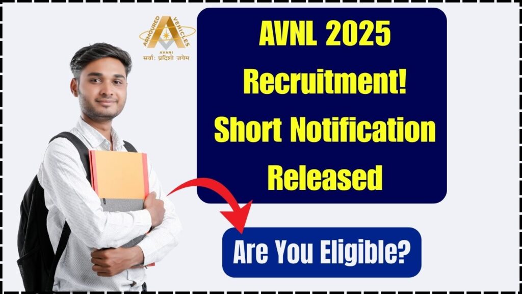 AVNL 2025 Recruitment Begins: Short Notification Released – Are You Eligible? 1 AVNL 2025 Recruitment Begins: Short Notification Released – Are You Eligible?