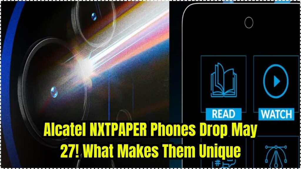 Alcatel’s NXTPAPER Phones Coming May 27: Check Why This One-Tap Display Changing Tech Stands Out 1 Alcatel’s NXTPAPER Phones Coming May 27: Check Why This One-Tap Display Changing Tech Stands Out