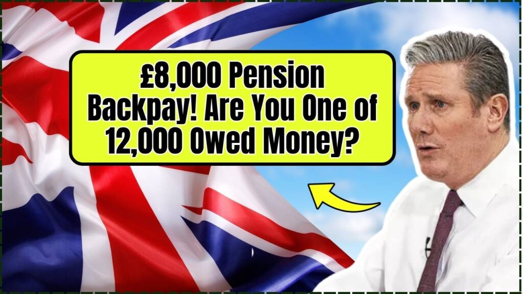 Are You One of 12,000 Owed Up to £8,000 in Pension Backpay? Check Payment Details! 1 Are You One of 12,000 Owed Up to £8,000 in Pension Backpay? Check Payment Details!