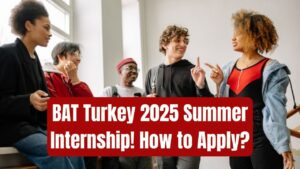 BAT Internship in Turkey 2025 For Summer Operations Role for International Students: How to Apply?