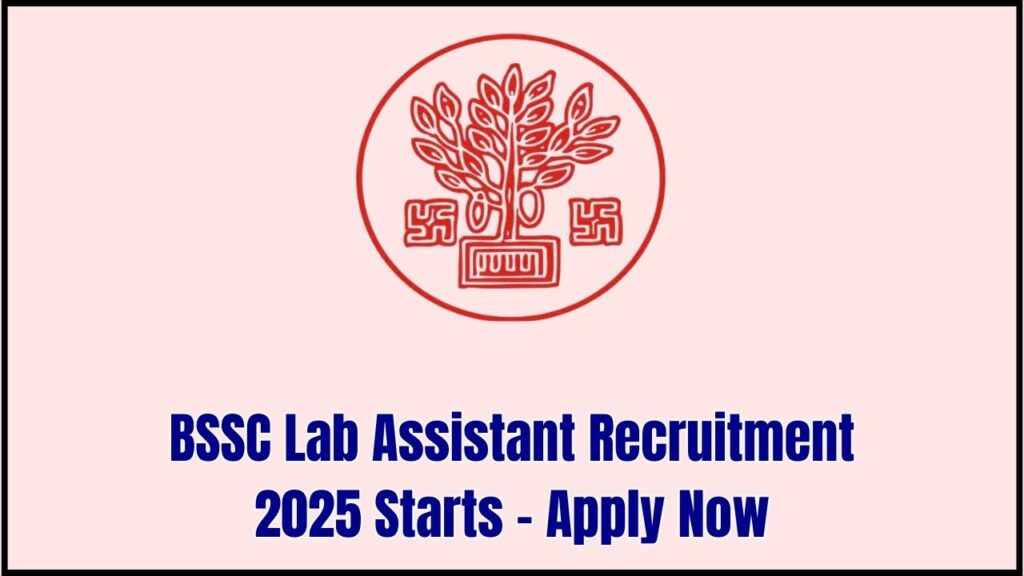 BSSC Lab Assistant Recruitment 2025 Begins—Check Who Can Apply, Salary & Last Date to Register 1 BSSC Lab Assistant Recruitment 2025 Begins—Check Who Can Apply, Salary & Last Date to Register