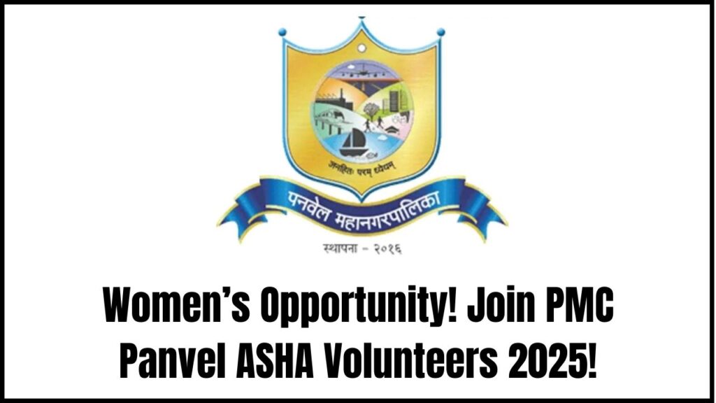 Big Opportunity for Women! PMC Panvel ASHA Volunteer Recruitment 2025 Under NHM Starts Now 1 Big Opportunity for Women! PMC Panvel ASHA Volunteer Recruitment 2025 Under NHM Starts Now