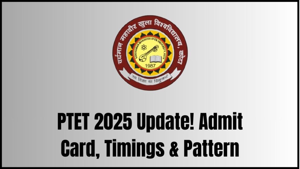 Big Update for PTET 2025 Candidates—Admit Card Release, Timings & Pattern Inside 1 Big Update for PTET 2025 Candidates—Admit Card Release, Timings & Pattern Inside
