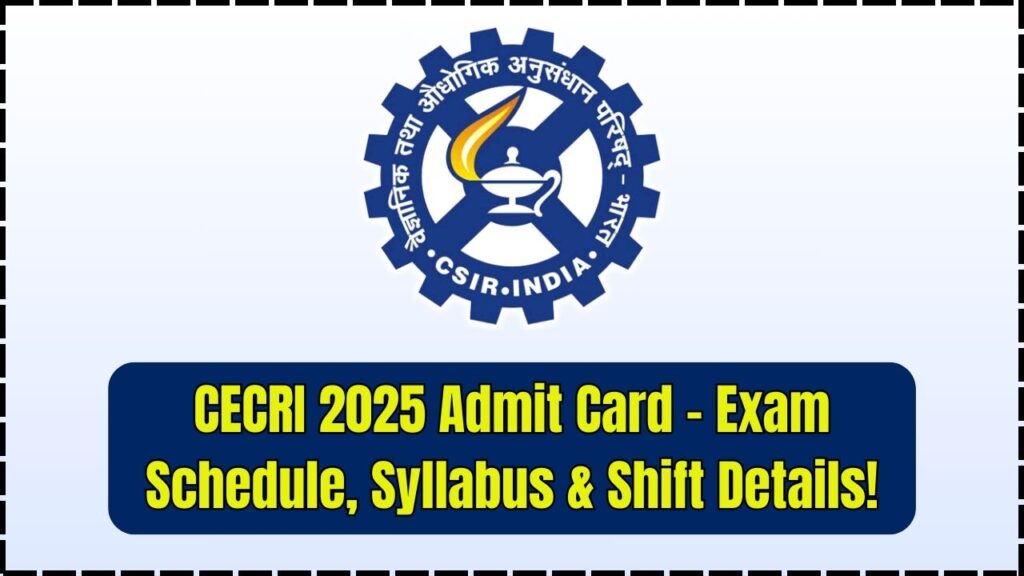 CECRI 2025 Admit Card Alert – JSA & Steno Exam Schedule, Syllabus, and Shift Details Inside 1 CECRI 2025 Admit Card Alert – JSA & Steno Exam Schedule, Syllabus, and Shift Details Inside