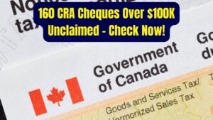 CRA Has 160 Unclaimed Cheques Over $100K: Check If One Could Be Yours!