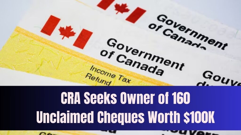 CRA Seeks Owner of 160 Unclaimed Cheques Worth Over $100K — Could It Be You? 1 CRA Seeks Owner of 160 Unclaimed Cheques Worth Over $100K — Could It Be You?