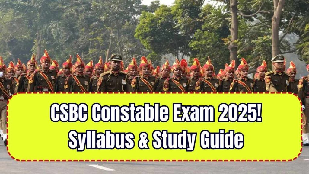 CSBC Constable Exam 2025: Complete Syllabus Breakdown and What to Study First 1 CSBC Constable Exam 2025: Complete Syllabus Breakdown and What to Study First