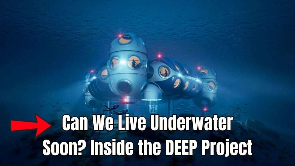 Can People Live Underwater Soon? Check What the DEEP Project Is Working Ona 1 Can People Live Underwater Soon? Check What the DEEP Project Is Working Ona