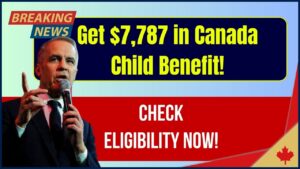 $7,787 Canada Child Benefit Coming in March 2025 – Find Out If You’re Eligible Today