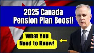 Canada Pension Plan Increase for 2025: What Retirees and Workers Should Know!