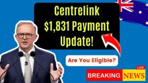 Centrelink $1,831 Payment Update Coming Soon: Are You Eligible to Get it?