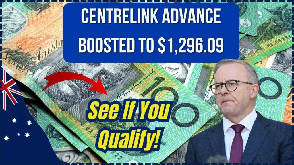 Centrelink Advance Payment Just Increased to $1,296.09—Find Out If You Can Get It 1 Centrelink Advance Payment Just Increased to $1,296.09—Find Out If You Can Get It