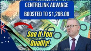 Centrelink Advance Payment Just Increased to $1,296.09—Find Out If You Can Get It