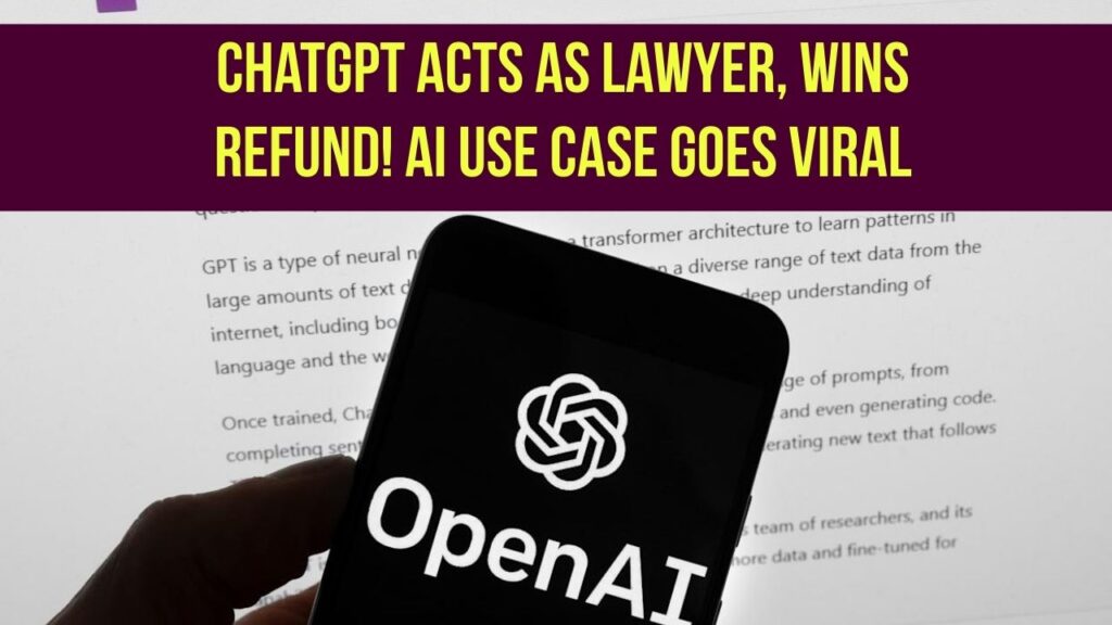 ChatGPT Acts Like a Lawyer and Wins Refund – AI Use Case Goes Viral 1 ChatGPT Acts Like a Lawyer and Wins Refund – AI Use Case Goes Viral