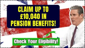 Claim Two Pension Benefits Worth Up to £10,040 — Check Eligibility Criteria and Payment Details!