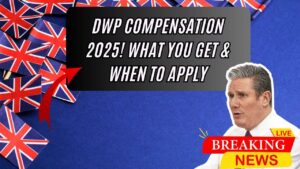 DWP Compensation Claims 2025: How Much You Could Get and When You Must Apply