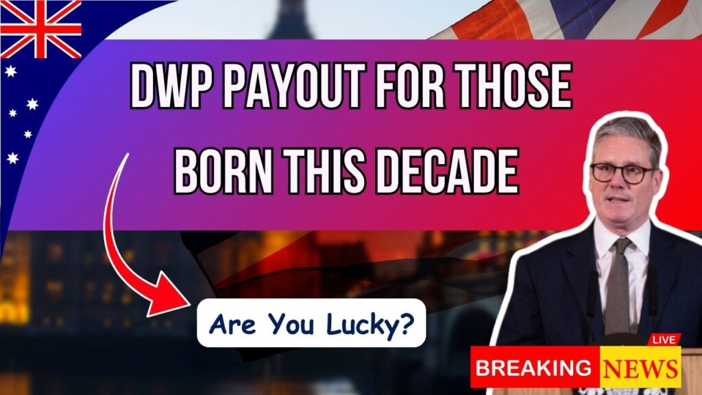 Massive DWP Payout for Those Born in This Decade – See If You’re One of the Lucky Ones 1 Massive DWP Payout for Those Born in This Decade – See If You’re One of the Lucky Ones