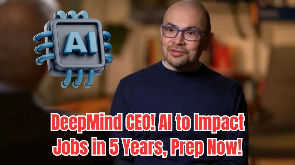DeepMind CEO Warns AI Will Impact Jobs in Next 5 Years— Youngsters Should Prepare Now 1 DeepMind CEO Warns AI Will Impact Jobs in Next 5 Years— Youngsters Should Prepare Now
