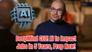 DeepMind CEO Warns AI Will Impact Jobs in Next 5 Years— Youngsters Should Prepare Now