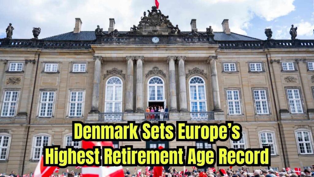Denmark Sets New Record with Europe’s Highest Retirement Age Plan: Check Official Details! 1 Denmark Sets New Record with Europe’s Highest Retirement Age Plan: Check Official Details!