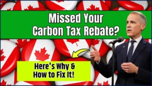 Didn’t Get Your Canada’s Carbon Tax Rebate? Check Why It Happens and How to Protect Your Payment!
