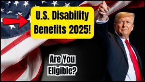 Disability Benefits in the U.S. 2025: Check If You Meet the Eligibility Criteria!