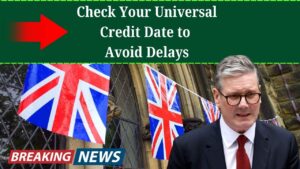 Don’t Let Delays Disrupt Your Budget; Check Your Universal Credit Payment Date Now