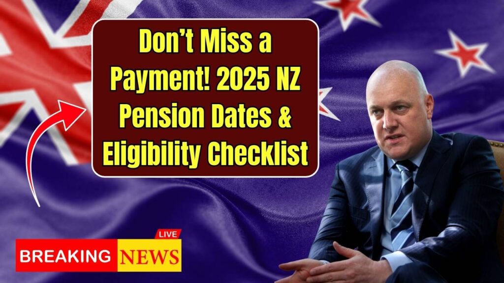 Don’t Miss a Payment: 2025 NZ Pension Dates & Eligibility Checklist 1 Don’t Miss a Payment: 2025 NZ Pension Dates & Eligibility Checklist